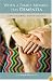 When a Family Member Has Dementia: Steps to Becoming a Resilient Caregiver