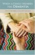When a Family Member Has Dementia: Steps to Becoming a Resilient Caregiver