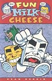 Fun With Milk & Cheese