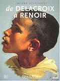 Revue Beaux Arts Editions  / Beaux Arts Magazine, hors-série : L'Algérie des peintres de Delacroix à Renoir