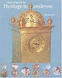 Revue Somogy  / Chefs d'oeuvre de l'horlogerie ancienne