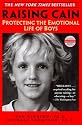 Raising Cain: Protecting the Emotional Life of Boys (Ballantine Reader's Circle)