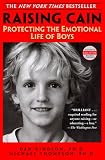 Raising Cain: Protecting the Emotional Life of Boys