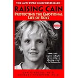 Raising Cain: Protecting the Emotional Life of Boys