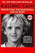 Raising Cain: Protecting the Emotional Life of Boys
