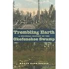 Click here to buy Trembling Earth: A Cultural History Of The Okefenokee Swamp by  Megan Kate Nelson.