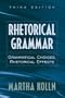 Rhetorical Grammar: Grammatical Choices, Rhetorical Effects (3rd Edition)