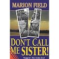 Don't Call Me Sister!