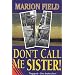 Don't Call ME Sister
