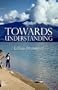Towards Understanding