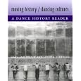 Moving History/Dancing Cultures: A Dance History Reader