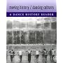 Moving History/Dancing Cultures: A Dance History Reader