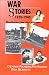 War Stories 1939-1945 : Recollections of Those Who Cried