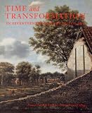 Time And Transformation: In Seventeenth-Century Dutch Art