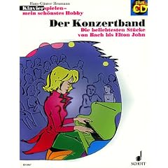 Der Konzertband: Die beliebtesten St�cke von Bach bis Elton John. Klavier. Ausgabe mit CD.: Die beliebtesten St�cke von Bach bis Elton John. Klavierspielen - mein sch�nstes Hobby