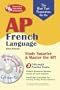 AP French Language (REA) with Audio CDs- The Best Test Prep for AP French (Advanced Placement (AP) Test Preparation)