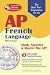 AP French Language (REA) with Audio CDs- The Best Test Prep for AP French (Best Test Preparation for the Ap French Language Exam)