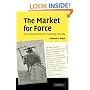 The Market for Force: The Consequences of Privatizing Security