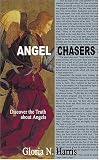 Angel Chasers: Chasing the Truth about Angels