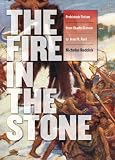 The fire in the stone : prehistoric fiction from Charles Darwin to Jean M. Auel