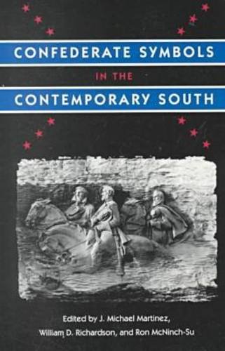 Confederate Symbols in the Contemporary South, by William D. Richardson, Ron McNinch-Su J. Michael Martinez