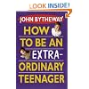 How to Be an Extraordinary Teenager