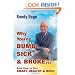 Why You're Dumb, Sick & Broke...And How to Get Smart, Healthy & Rich!