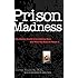 Prison Madness: The Mental Health Crisis Behind Bars and What We Must Do About It