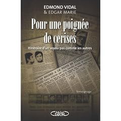 Pour une poign�e de cerises : Itin�raire d'un voyou pas comme les autres