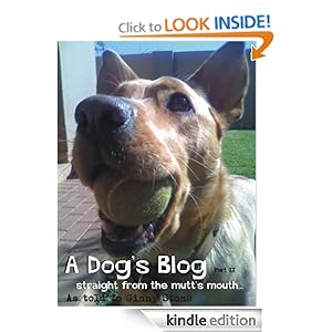 A Dog's Blog : Straight from the mutt's mouth Ginny Stone