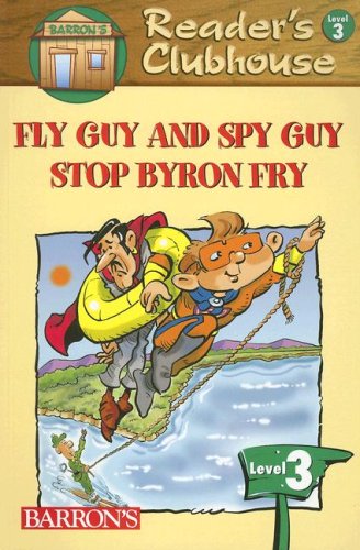 Barrons Educ Series Fly Guy and Spy Guy Stop Byron Fry (Reader's Clubhouse: Level 3)