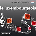 EuroTalk Rythme le luxembourgeois | Livre audio Auteur(s) :  EuroTalk Ltd Narrateur(s) : Sara Ginac