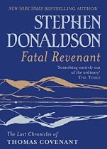 Fatal Revenant: The Last Chronicles Of Thomas Covenant (Gollancz S.F.)