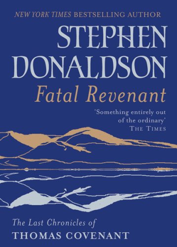 Fatal Revenant: The Last Chronicles Of Thomas Covenant: The Last Chronicles of Thomas Covenant (Gollancz S.F.)