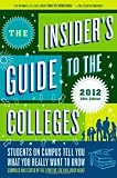The Insiders Guide to the Colleges, 2012: Students on Campus Tell You What You Really Want to Know, 38th Edition