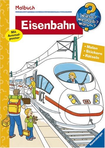 Malbuch Eisenbahn. Malen. Stickern. Rätseln (Wieso? Weshalb? Warum? Malbuch): Malen. Stickern. Rätseln