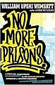 No More Prisons (Urban Life, Homeschooling, Hip-Hop Leadership, the Cool Rich Kids Movement, a Hitchhiker's Guide to Community Organizing, and Why Philanthropy Is the) (Revised) (Paperback)