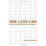 One Less Car: Bicycling and the Politics of Automobility (Sporting)