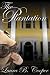 The Plantation (Erotic Murder Mystery / Swing Club / BDSM / Paranormal / Menage) (Watched) The Plantation (Erotic Murder Mystery / Swing Club / BDSM / Paranormal / Menage) (Watched)