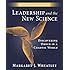Leadership and the New Science: Discovering Order in a Chaotic World