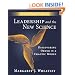 Leadership and the New Science: Discovering Order in a Chaotic World