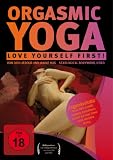 Orgasmic Yoga - Love yourself first!
