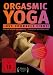 Orgasmic Yoga - Love yourself first!