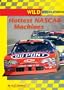 Hottest Nascar Machines (Wild Wheels!) (Wild Wheels! (Enslow))