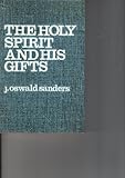 The Holy Spirit and His Gifts