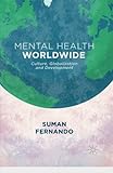 Mental health worldwide : culture, globalization and development