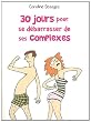 30 jours pour se d�barrasser de ses complexes