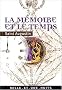 La M�moire et le Temps (Confessions, livres X et XI en int�gralit�)