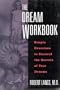 The Dream Workbook