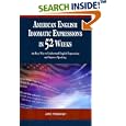 American English Idiomatic Expressions in 52 Weeks: An Easy Way to Understand English... by John Holleman